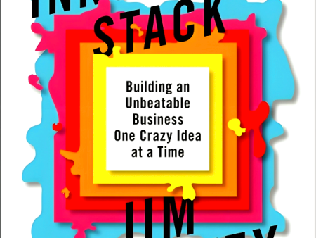 The Innovation Stack: Building an Unbeatable Business One Crazy Idea at a Time Sale